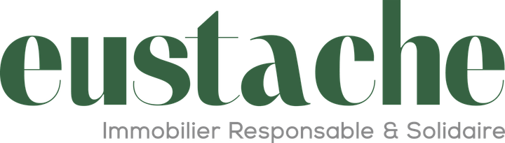 Eustache Immobilier – Responsable & Solidaire
